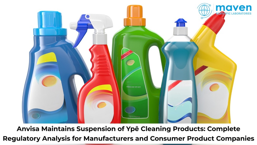 Anvisa Maintains Suspension Of Ypê Cleaning Products: Complete Regulatory Analysis For Manufacturers And Consumer Product Companies