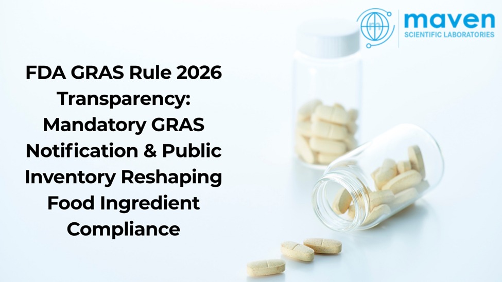 FDA GRAS Rule 2026 Transparency: Mandatory GRAS Notification & Public Inventory Reshaping Food Ingredient Compliance