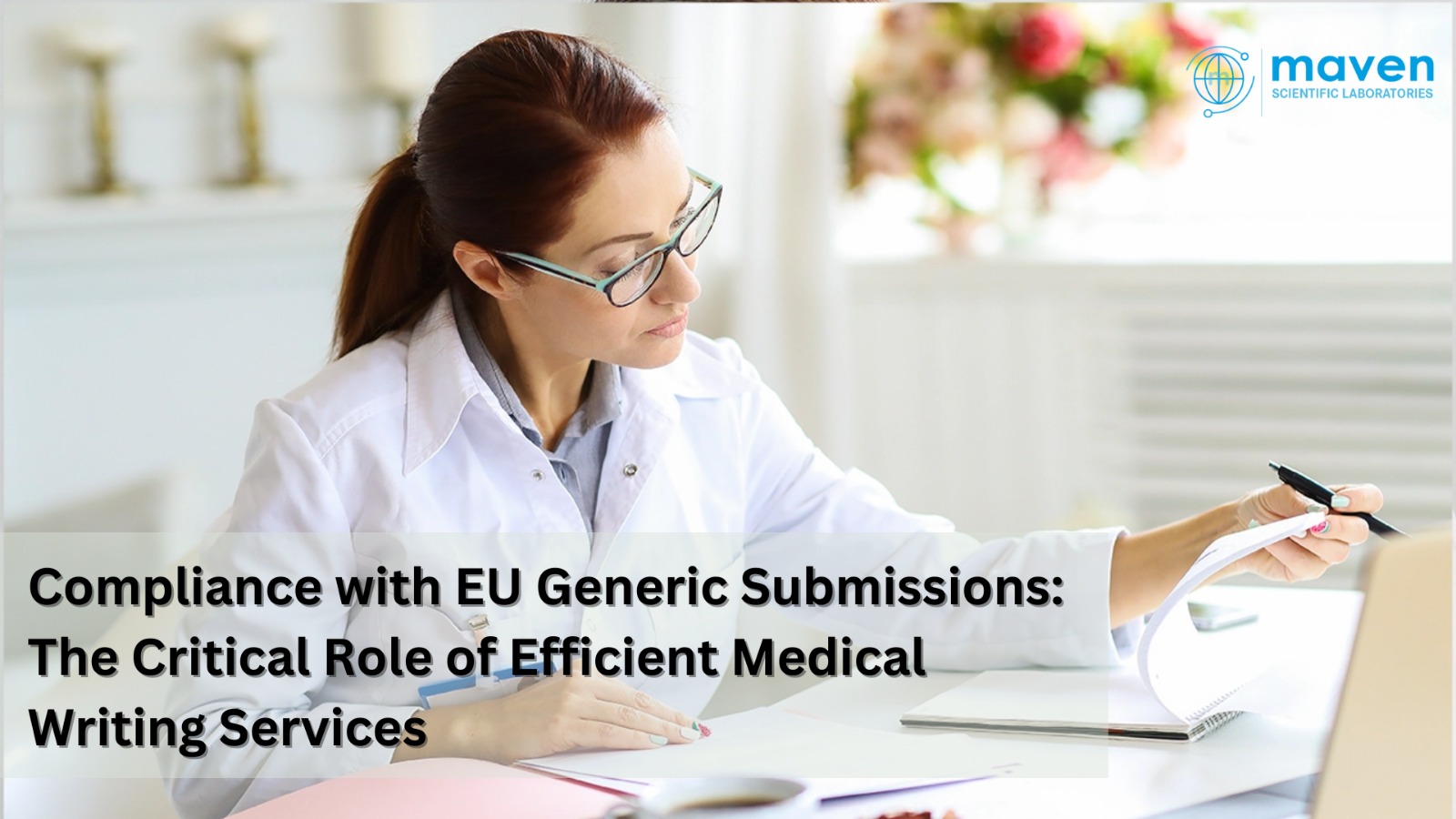 Compliance With EU Generic Submissions: The Critical Role Of Efficient Medical Writing Services