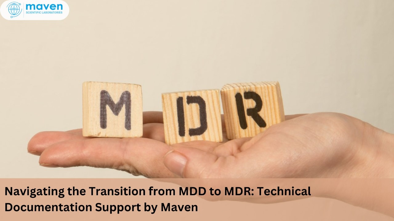Navigating The Transition From MDD To MDR: Technical Documentation Support By Maven